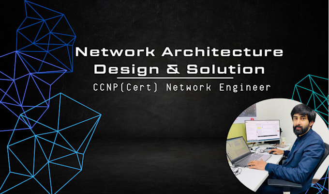 Gig Preview - Design your network architect for seamless connectivity