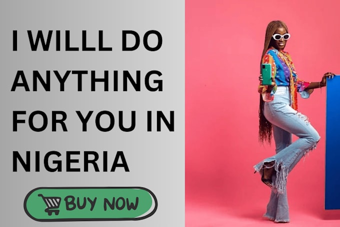 Gig Preview - Do anything in nigeria run errands and assistance in nigeria