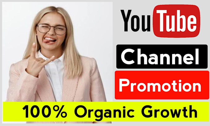 Gig Preview - Do organic growth for youtube channel promotion