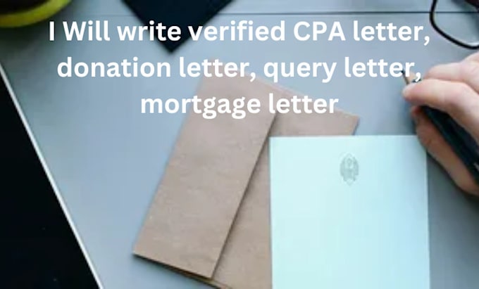 Gig Preview - Write verified CPA letter, donation letter, query letter, mortgage letter