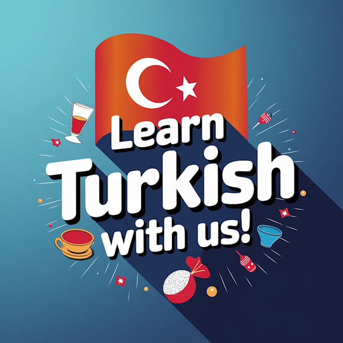 Gig Preview - Learn turkish in an effective and fun way