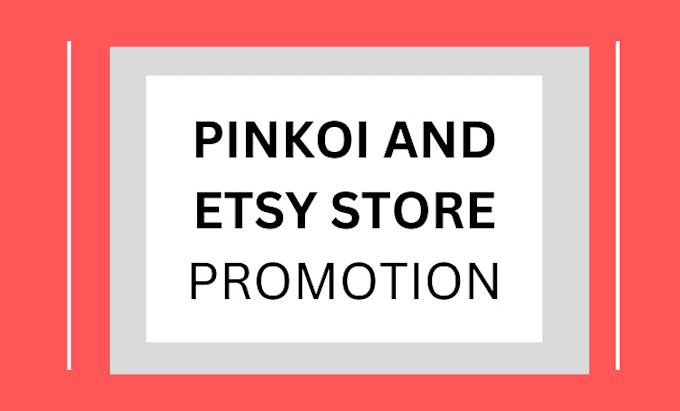 Gig Preview - Do pinkoi and etsy promotion to boost organic traffic, rank, and visibility