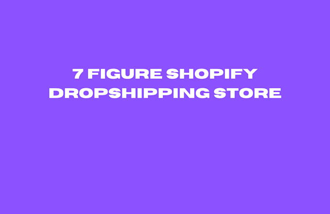 Bestseller - build an automated 7 figure shopify dropshipping store or shopify website