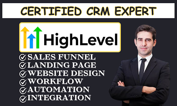 Gig Preview - Gohighlevel sales expert go highlevel workflow automation highlevel landing page