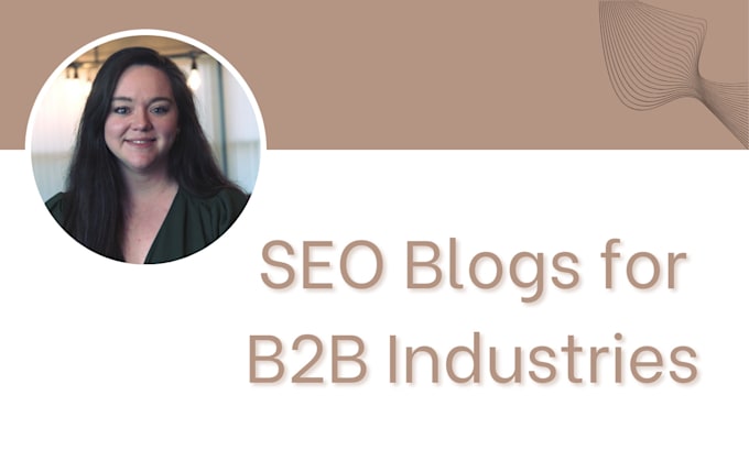 Gig Preview - Write SEO content for b2b audiences