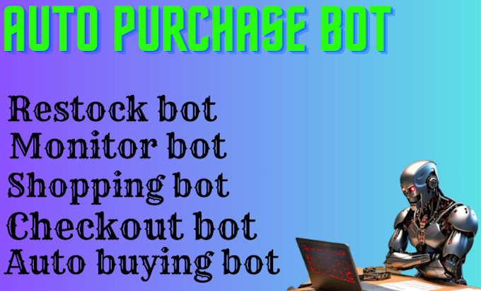 Gig Preview - Develop shopping bot, auto buying bot, checkout bot, auto purchase bot for you