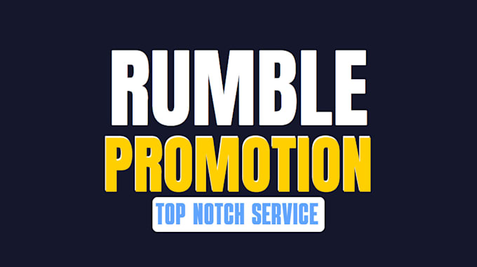 Gig Preview - Do viral rumble video promotion, rumble channel monetization, rumble followers