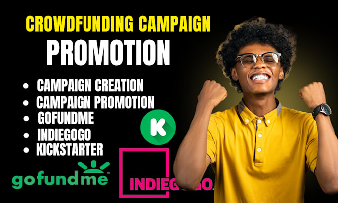 Gig Preview - Promote your crowdfunding campaign gofundme kickstarter indiegogo wefunder