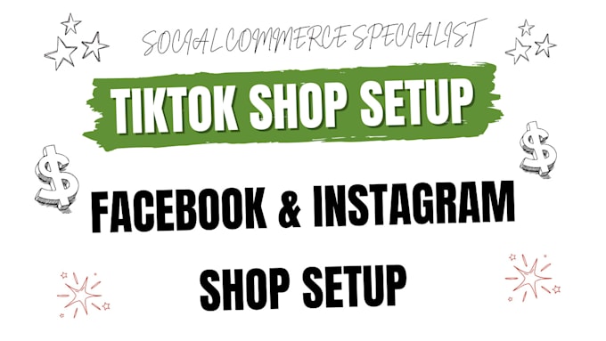 Gig Preview - Set up tiktok shop, facebook shop, instagram shop, tiktok ads, tiktok marketing