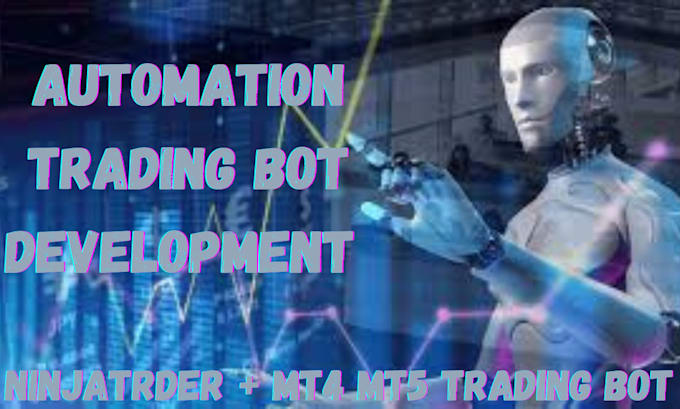 Gig Preview - Create forex automation trading bot for mt4 mt5, ninjatrader bot development