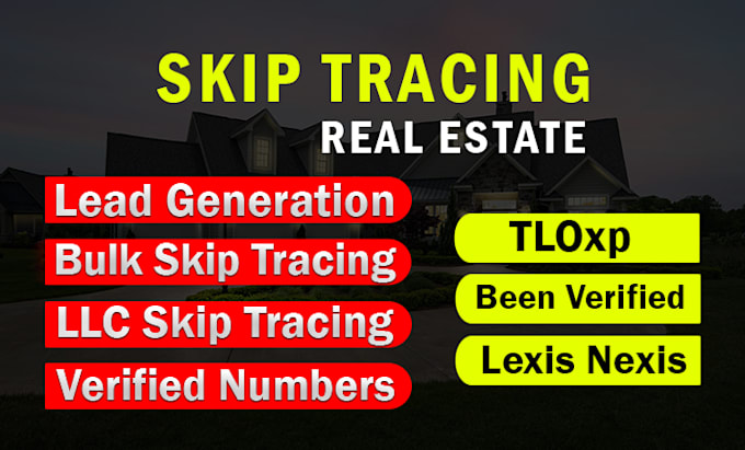 Gig Preview - Offer skip tracing for real estate, lead generation and llc skip tracing in bulk