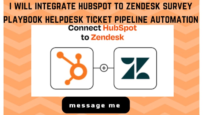 Gig Preview - Integrate hubspot to zendesk survey playbook helpdesk ticket pipeline automation