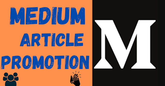 Gig Preview - Do organic promotion on your medium articles medium follow