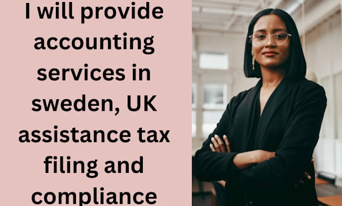 Gig Preview - Provide accounting services in sweden, UK assistance tax filing and compliance