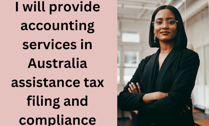 Gig Preview - Provide accounting services in australia assistance tax filing and compliance