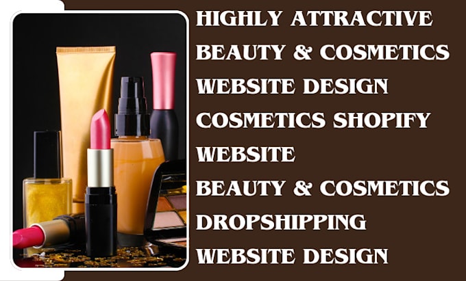 Gig Preview - Build cosmetics website cosmetics shopify cosmetics store cosmetics dropshipping