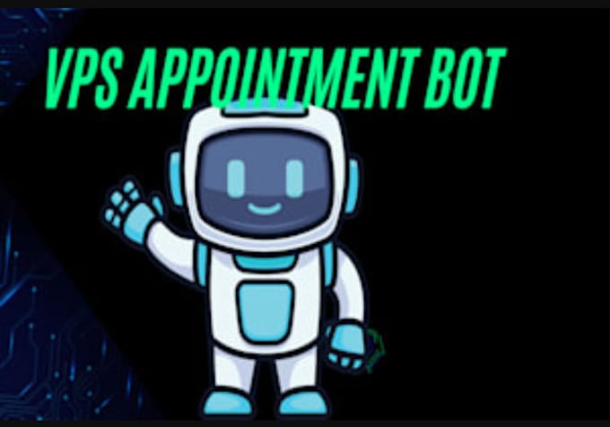 Gig Preview - Build vfs appointment bot, vfs booking bot, appointment bot