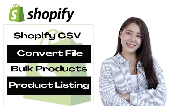 Gig Preview - Shopify CSV product uploads import CSV files on shopify and woocommerce