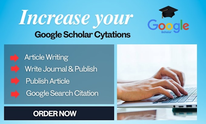 Gig Preview - Boost your google scholar citation, professional article writing and publish