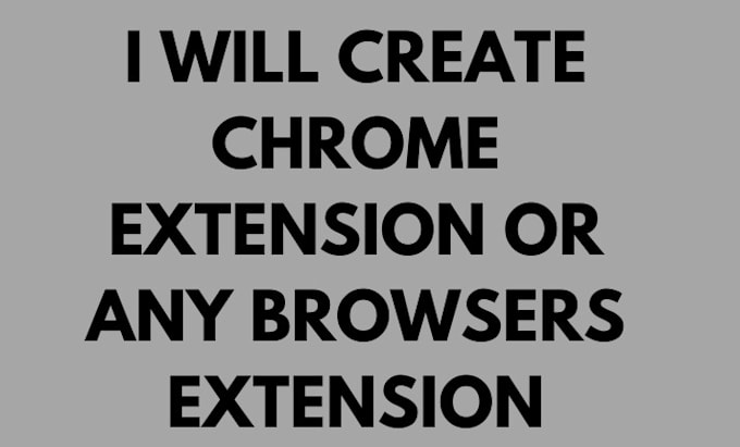 Gig Preview - Create chrome extension or any browsers extension