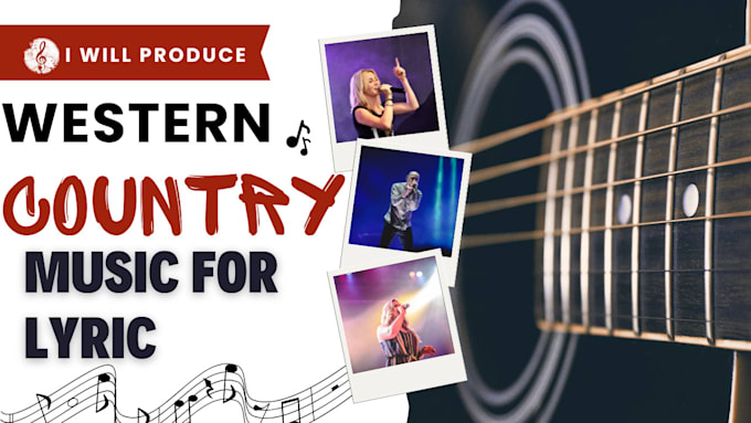 Gig Preview - Produce and compose western country music for your lyric