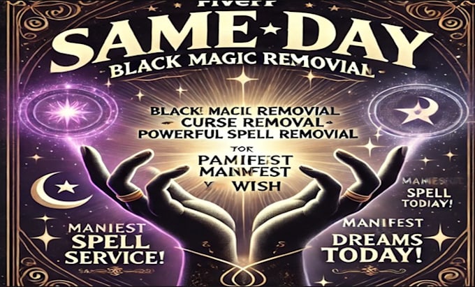 Gig Preview - Same day black magic, curse removal powerful spell removal to manifest your wish