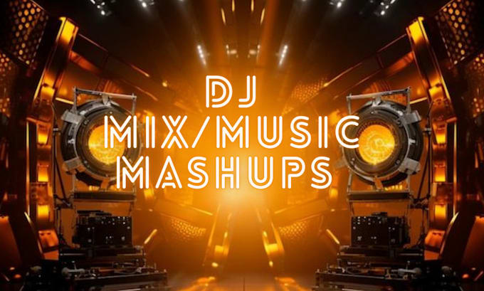 Gig Preview - Create your ultimate dj mashup playlist and music mixing