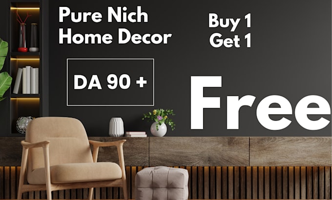 Gig Preview - Do home decor guest post on high traffic purenich home improvement website