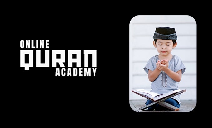 Gig Preview - Best online quran teacher for kids teaching with tajweed