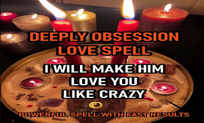 Gig Preview - Deeply obsession love spell eternal love spell strong love spell, make him adore