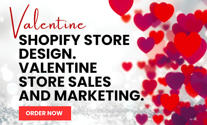 Gig Preview - Design valentine shopify store, valentine store sales, gift shopify dropshipping