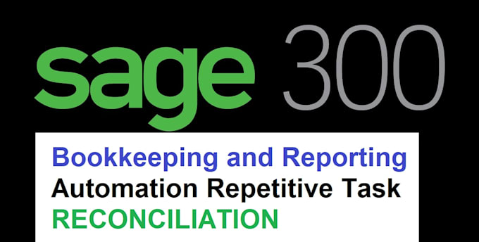 Gig Preview - Provide expert sage 300 bookkeeping, setup, cleanup, and reconciliation services