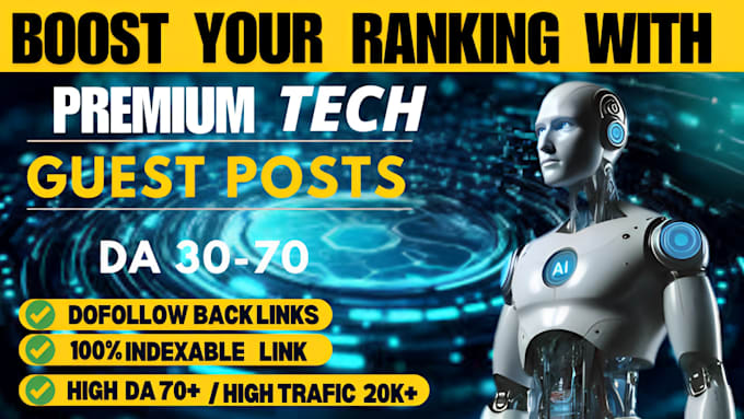 Gig Preview - Publish premium tech and ai guest posts on high da UK,USA technology blogs