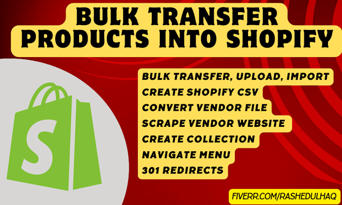 Gig Preview - Bulk transfer, import, upload products using csv from any website to shopify