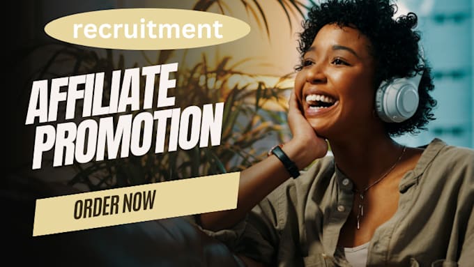 Gig Preview - Affiliate recruitment, affiliate link promotion to get more affiliate signup