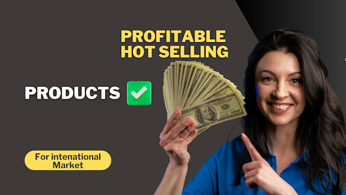 Gig Preview - Find dropshipping hot selling products for international markets