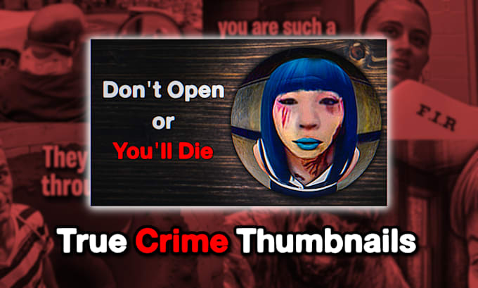 Gig Preview - Make true crime thumbnails