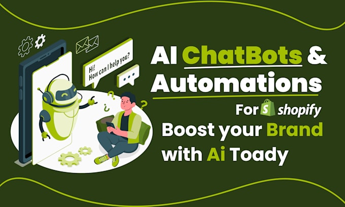 Gig Preview - Create custom shopify automation and ai chatbots