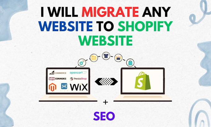 Bestseller - migrate wix, woocommerce, squarespace  wordpress to shopify store