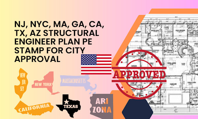 Gig Preview - Nj, nyc, ma, ga, ca, tx, az structural engineer plan pe stamp for city approval