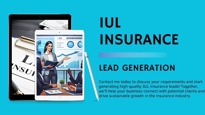 Gig Preview - Generate iul insurance leads life insurance promotional video google ads setup