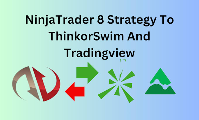 Gig Preview - Convert ninjatrader 8 strategy to thinkorswim and tradingview