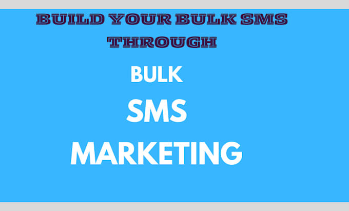 Gig Preview - Text message and bulk SMS marketing email campaign bulk whatsapp text worldwide