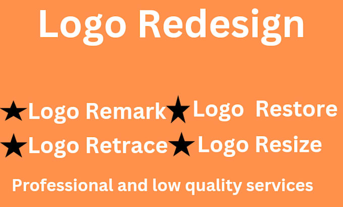 Gig Preview - Redesign retrace resize restore remark low quality logo