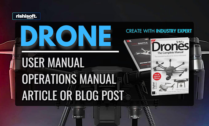 Gig Preview - Create drone instruction, user manual, article or blog post