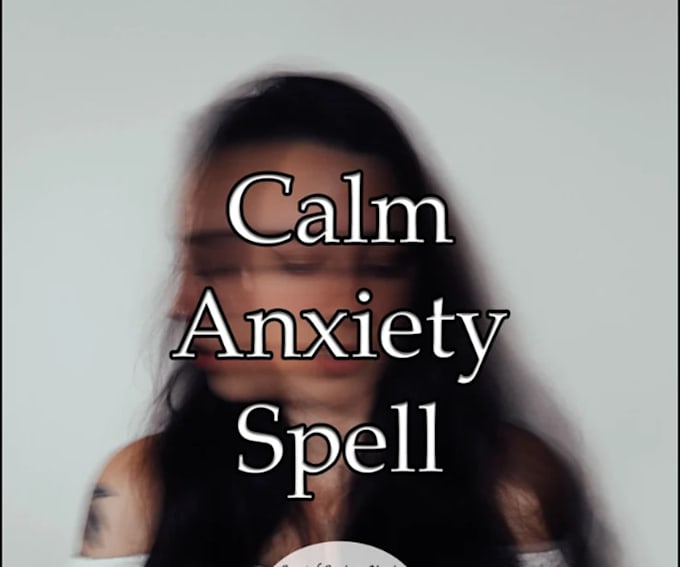 Gig Preview - Cast calm anxiety spell create a harmonious balance between your mind