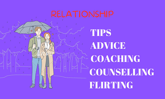 Gig Preview - Give dating tip, relationship advice, marriage counselling, flirting coaching