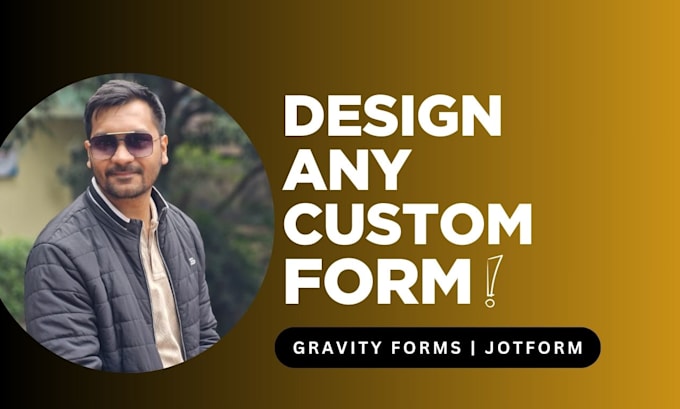 Gig Preview - Design any custom form using gravity forms or jotform