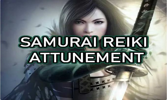 Gig Preview - Samurai reiki attunement initiation against curses, spiritual attacks, entities