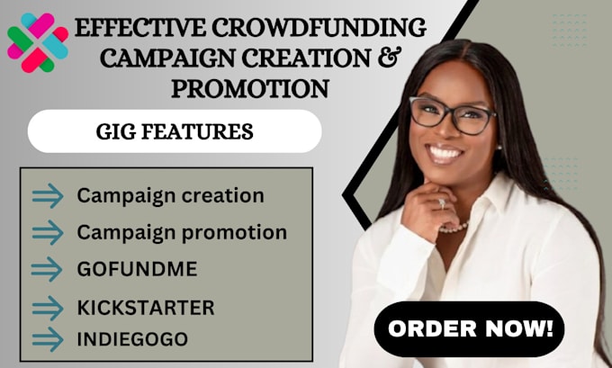 Gig Preview - Create and promote crowdfunding campaign on kickstarter, indiegogo, gofunme